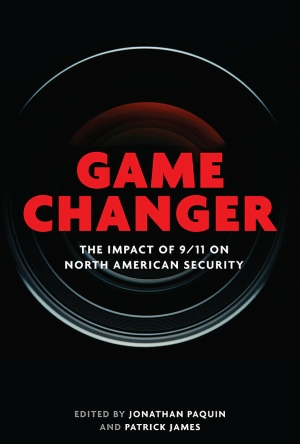Game Changer: The Impact of 9/11 on North American Security book cover